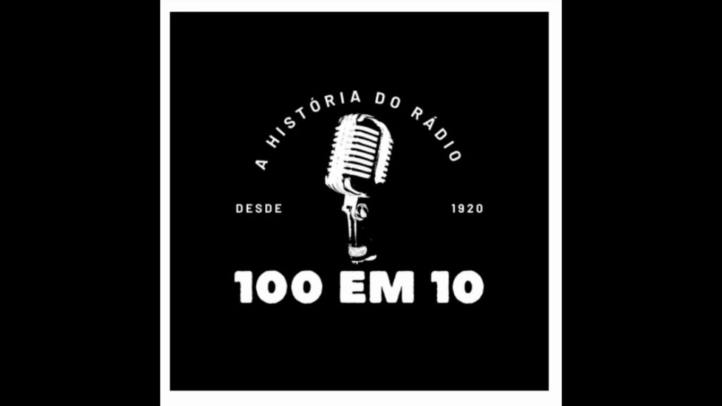 100 em 10 – A História do Rádio em 10 minutos